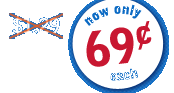 NOW ONLY 69 cents EACH!