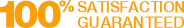 100% Satisfaction Guaranteed