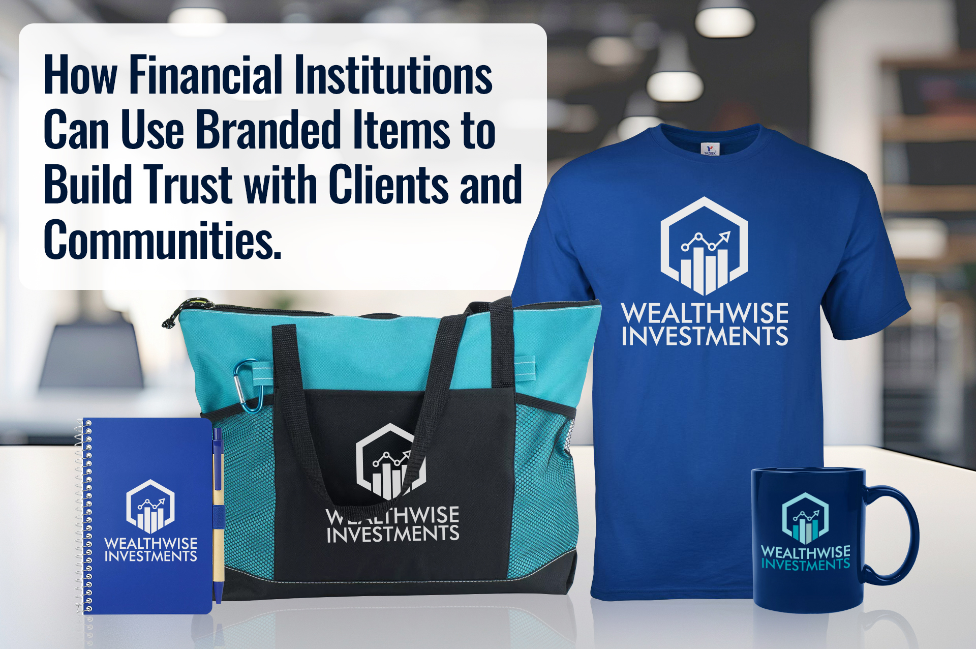 How Financial Institutions Can Use Branded Items to Build Trust with Clients and Communities